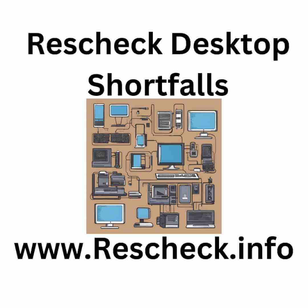 Rescheck Desktop Shortfalls