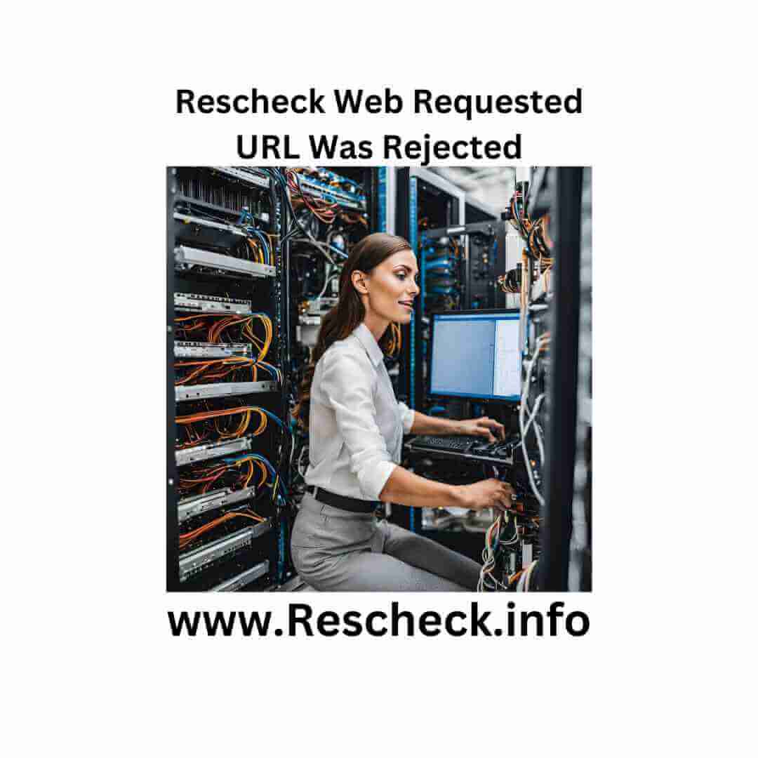 Rescheck Web Requested URL Was Rejected